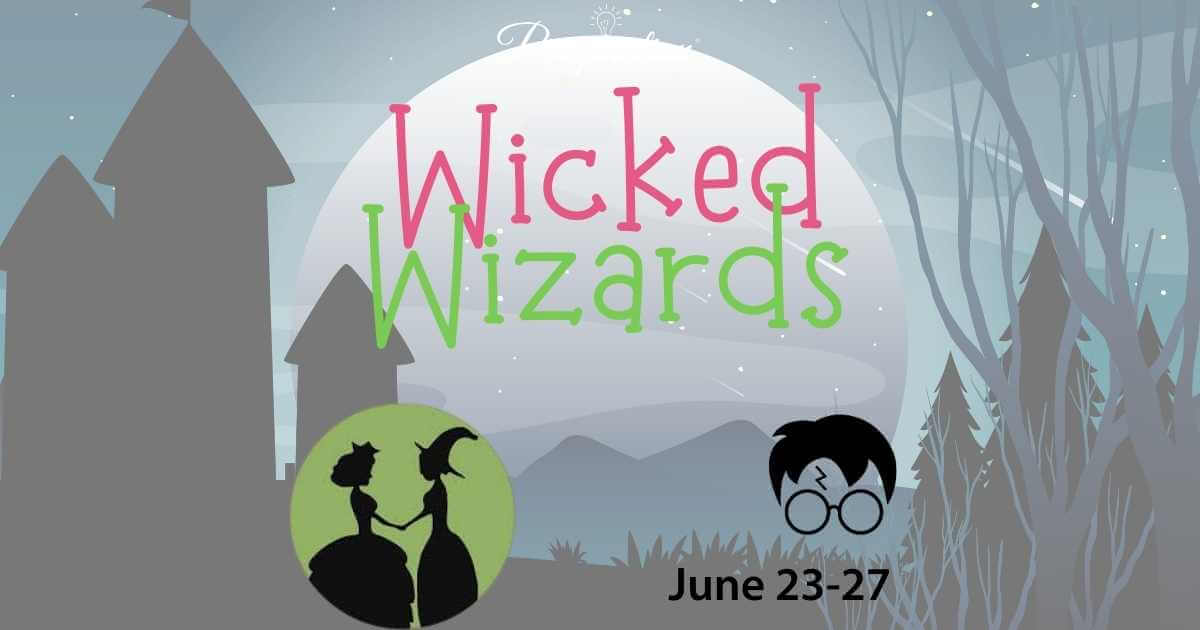 Wicked & Wizards Week 3 June 23-27